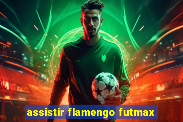 assistir flamengo futmax